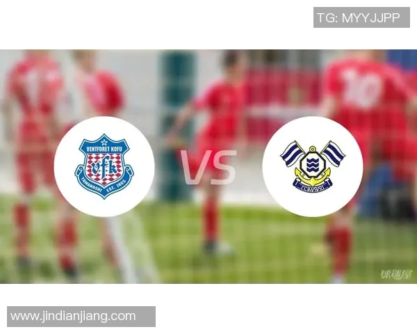 甲府风林迎战FC球队全力争胜展现实力与团队合作精神 甲府风林迎战FC球队全力争胜展现实力与团队合作精神